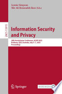 Information Security and Privacy [E-Book] : 28th Australasian Conference, ACISP 2023, Brisbane, QLD, Australia, July 5-7, 2023, Proceedings /