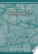 Nanocomposites and nanoporus materials Vlll (ISNNM8) : selected, peer reviewed papers from the 8th International Symposium on Nanocomposites and Nanoporous Materials (ISNNM8), February 22-24, 2007, Jeju, Korea [E-Book] /