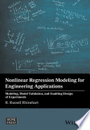 Nonlinear regression modeling for engineering applications : modeling, model validation, and enabling design of experiments [E-Book] /