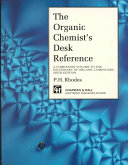 The organic chemist's desk reference : a companion volume to the Dictionary of organic compounds.