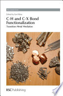 C-H and C-X bond functionalization : transition metal mediation  / [E-Book]