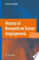 History of Research on Tumor Angiogenesis [E-Book] /