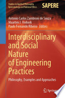 Interdisciplinary and Social Nature of Engineering Practices [E-Book] : Philosophy, Examples and Approaches /