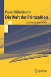 Die Welt der Primzahlen [E-Book] : Geheimnisse und Rekorde /