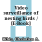 Video surveillance of nesting birds / [E-Book]