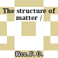 The structure of matter /