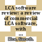 LCA software review: a review of commercial LCA software, with specific emphasis on European industrial applications.