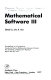 Mathematical software 0003: symposium: proceedings : Madison, WI, 28.03.77-30.03.77.