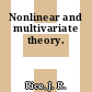 Nonlinear and multivariate theory.