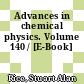 Advances in chemical physics. Volume 140 / [E-Book]