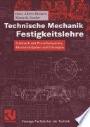 Technische Mechanik. Festigkeitslehre [E-Book] : Lehrbuch mit Praxisbeispielen, Klausuraufgaben und Lösungen /