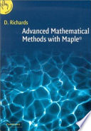 Advanced mathematical methods with Maple /