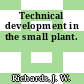 Technical development in the small plant.