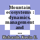 Mountain ecosystems : dynamics, management and conservation [E-Book] /