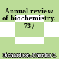 Annual review of biochemistry. 73 /