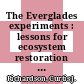 The Everglades experiments : lessons for ecosystem restoration [E-Book] /