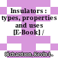Insulators : types, properties and uses [E-Book] /