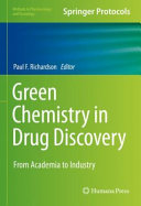 Green Chemistry in Drug Discovery [E-Book] : From Academia to Industry /