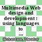 Multimedia Web design and development : using languages to build dynamic web pages [E-Book] /