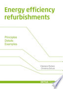 Energy efficiency refurbishments : principles, details, examples [E-Book] /