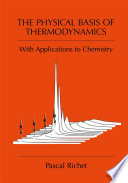 The Physical Basis of Thermodynamics [E-Book] : With Applications to Chemistry /