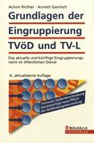 Grundlagen der Eingruppierung TVöD und TV-L : das aktuelle und künftige Eingruppierungsrecht im öffentlichen Dienst /