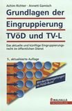 Grundlagen der Eingruppierung TVöD und TV-L : das aktuelle und künftige Eingruppierungsrecht im öffentlichen Dienst /