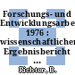 Forschungs- und Entwicklungsarbeiten. 1976 : wissenschaftlicher Ergebnisbericht / Kernforschungsanlage Jülich : interner Bericht.