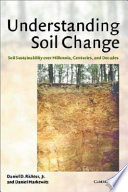 Understanding soil change : soil sustainability over millennia, centuries, and decades /