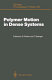 Polymer motion in dense systems : Workshop on polymer motion in dense systems: proceedings : Grenoble, 23.09.87-25.09.87.