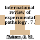 International review of experimental pathology . 7 /