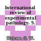 International review of experimental pathology. 9.