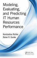 Modeling, evaluating, and predicting IT human resources performance [E-Book] /