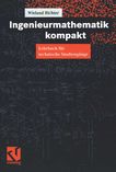 Ingenieurmathematik kompakt : Lehrbuch für technische Studiengänge /