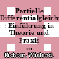 Partielle Differentialgleichungen : Einführung in Theorie und Praxis der partiellen Differentialgleichungen mit FORTRAN-Programmen /