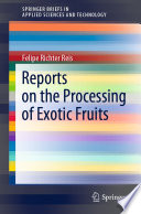 Reports on the Processing of Exotic Fruits [E-Book] /