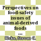 Perspectives on food-safety issues of animal-derived foods / [E-Book]