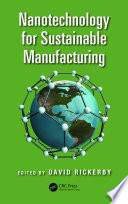 Nanotechnology for sustainable manufacturing [E-Book] /