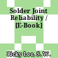 Solder Joint Reliability / [E-Book]