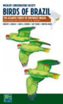 Wildlife Conservation Society birds of Brazil : the Atlantic forest of Southeast Brazil including Sao Paulo & Rio de Janeiro [E-Book] /