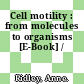 Cell motility : from molecules to organisms [E-Book] /