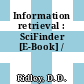 Information retrieval : SciFinder [E-Book] /