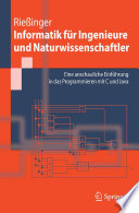 Informatik für Ingenieure und Naturwissenschaftler [E-Book] : Eine anschauliche Einführung in das Programmieren mit C und Java /