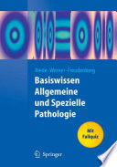 Basiswissen Allgemeine und Spezielle Pathologie [E-Book] /