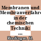 Membranen und Membranverfahren in der chemischen Technik: Statusseminar : Frankfurt, 01.10.87.