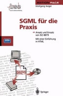 SGML für die Praxis : Ansatz und Einsatz von ISO 8879.