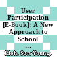 User Participation [E-Book]: A New Approach to School Design in Korea /
