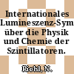 Internationales Lumineszenz-Symposium über die Physik und Chemie der Szintillatoren.