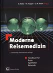 Moderne Reisemedizin : Handbuch für Ärzte, Apotheker, Reisende /