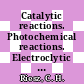 Catalytic reactions. Photochemical reactions. Electroclytic reactions /